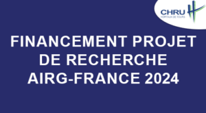 Obtention du financement : projet de recherche AIRG-France 2024