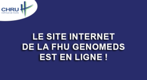 Le SITE INTERNET DE LA FHU GENOMEDS est en ligne !
