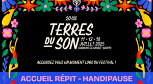 Accueil Répit « Handipause » au Festival Terres du Son 2025