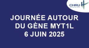 Journée internationale MYT1L - 6 juin 2025 - présentiel et VISIOCONFÉRENCE