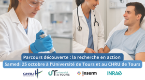 Samedi 25 octobre, le CHRU de Tours ainsi que les laboratoires de l’INSERM et de l’INRAE à l’Université de Tours vous ouvrent leurs portes !