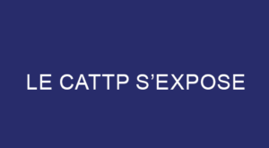 Le CATTP s'expose
