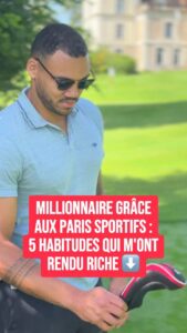 #2 Paris sportifs – Millionnaire grâce aux paris sportifs : 5 habitudes qui m’ont rendu riche