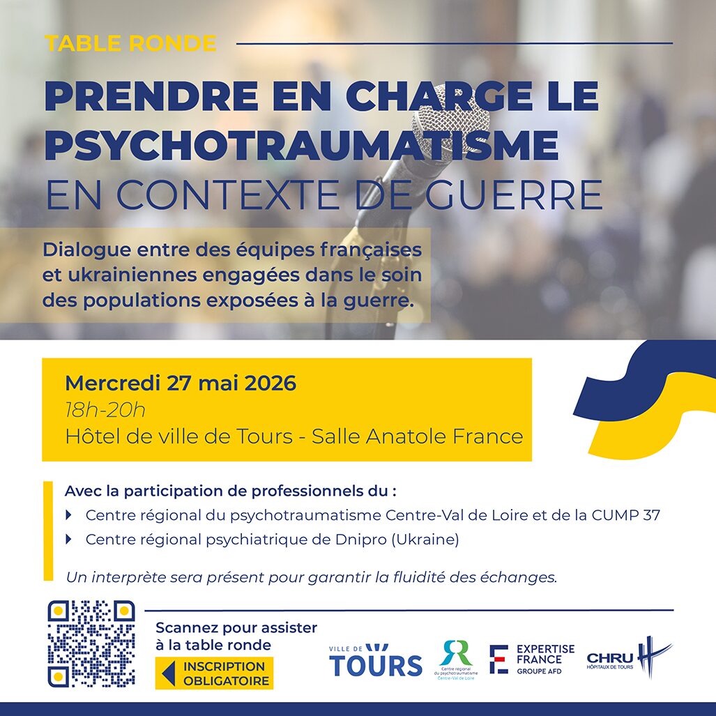 TABLE RONDE - PRENDRE EN CHARGE LE PSYCHOTRAUMATISME EN CONTEXTE DE GUERRE