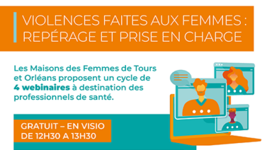 Les Maisons des femmes du CHRU de Tours et du CHU d’Orléans lancent un cycle de webinaires dédié au repérage et à la prise en charge des femmes victimes de violences, à destination des professionnels de santé de la région Centre-Val de Loire.