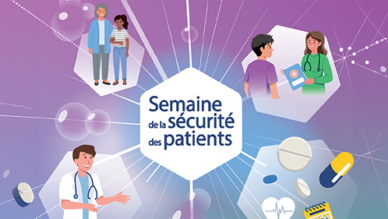 Semaine de la sécurité des patients 2026 : professionnels, patients tous concernés !